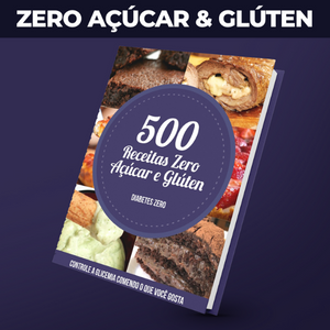 500 Receitas Zero Açúcar e Glúten
